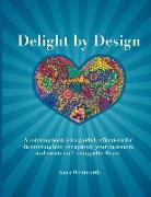 Delight by Design: A coloring book with guided reflections for discovering how to captivate your customers and create an Unstoppable Bran