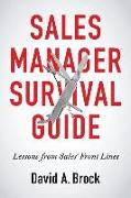 Sales Manager Survival Guide: Lessons From Sales' Front Lines