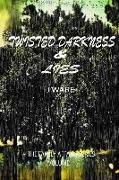 Twisted Darkness & Lies: What's done in the dark always comes to light