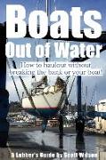 Boats Out of Water: How to haul out without breaking the bank or your boat!