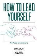 How to Lead Yourself: The Road to Leadership