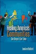 Healing America's Communities: Six Steps I Can Take