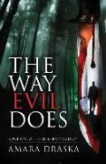 The Way Evil Does