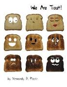 We Are Toast!