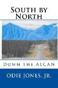 South by North: Down the ALCAN