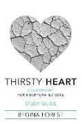 Thirsty Heart Study Guide: Nourishment for a Dehydrated Soul