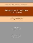 Translating 2 and 3 John Clause By Clause: An Exegetical Guide