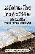 Las Doctrinas Claves de la Vida Cristiana (Edición de Estudio Personal): Las Enseñanzas Bíblicas para la Vida Piadosa y el Ministerio Bíblico