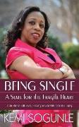 Being Single: A State for the Fragile Heart: A Guide to Self-Love, Finding You and Purposeful Living