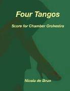 Four Tangos: Score for Chamber Orchestra
