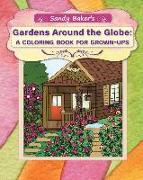 Gardens Around the Globe: A Coloring Book for Grown-ups