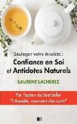 Soulager votre Anxiété: Confiance en Soi et Antidotes Naturels