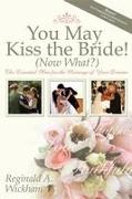 You May Kiss the Bride! (Now What?)