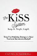The KISS System: Stress-Free Marketing Strategies to Boost Your Local Business on a Budget!