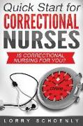 Is Correctional Nursing for You?: Quick Start for Correctional Nurses