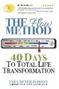 The Flow Method: : 40 Days to Total Life Transformation