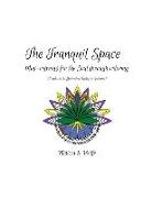 The Tranquil Space: Mini-retreats for the Soul through coloring