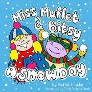 Miss Muffet & Bitsy: A Snow Day