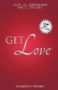 Get Love: How to Transform Your Love Life
