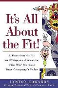 It's All About the Fit!: A Practical Guide to Hiring an Executive Who Will Increase Your Company's Value