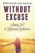 Without Excuse - Saying "No!" to Relational Recklessness: Bible Study and Journal