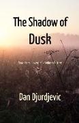 The Shadow of Dusk