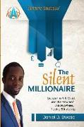 The Silent Millionaire: Escape The 9-5 Grind. Join The New Rich. Live Anywhere... Trading & Investing
