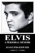 Elvis A Personal Memoir