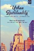 Urban Spirituality: Embodying God's Mission in the Neighborhood