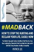 #MadBack: How To Stop The Hurting And Reclaim Your Life, Now