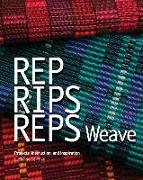 Rep, Rips, Reps Weave: Projects, Instruction, and Inspiration