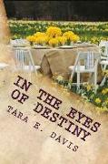 In the Eyes of Destiny: My Life...My Story