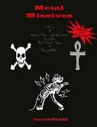Metal Missives: A Tome of Lyrics, Poems and Anecdotes from the Hard Rockin Days of Heavy Metal