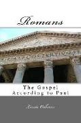 Romans: The Gospel According to Paul