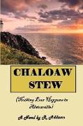 Chaloaw Stew: (Nothing Ever Happens In Alstonville)