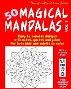 50 Magical Mandalas Vol 1: Easy to complex designs with notes, quotes and jokes for both kids and adults to color