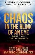 Chaos In The Blink Of An Eye: Part Two: The Aftermath