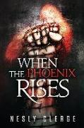 When The Phoenix Rises