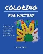 Coloring for Writers: Images to color plus inspiring quotes to add some fun to your writing day