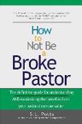 How to Not Be a Broke Pastor: The definitive guide for understanding AND maximizing the benefits from your pastoral compensation