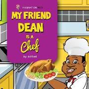 My Friend Dean is a Chef