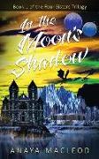 In The Moon's Shadow: Book 1 of The Four Sisters Series