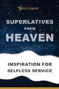 Superlatives from Heaven: Inspiration for Selfless Service