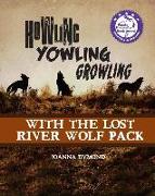 Howling Yowling Growling with the Lost River Wolf Pack