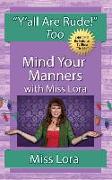 Y'all Are Rude! Too: Mind Your Manners With Miss Lora