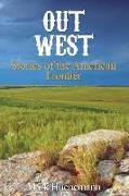 Out West: Stories of the American Frontier