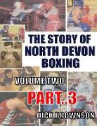The Story of North Devon Boxing: Volume TWO, Part 3