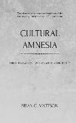 Cultural Amnesia: Three Essays on Two Kingdoms Theology