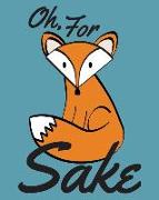 Oh, For Fox Sake Notebook