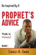 A Prophet's Advice - Book 1: Steps, Advice and Confessions For The Journey of Life